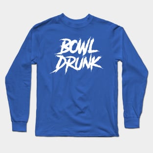 Bowl Drunk Long Sleeve T-Shirt